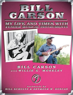 BILL CARSON MY LIFE AND TIMES WITH FENDER