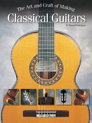 ART & CRAFT OF MAKING CLASSICAL GUITARS