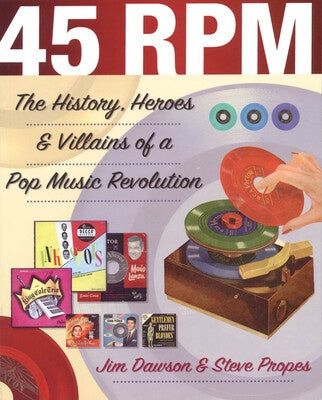 45 RPM HISTORY HEROS & VILLAINS OF POP MUSIC REV