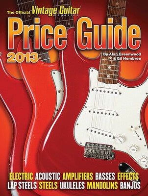 2013 OFFICIAL VINTAGE GUITAR PRICE GUIDE