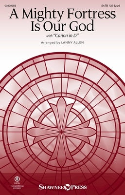 A MIGHTY FORTRESS IS OUR GOD/CANON IN D SATB