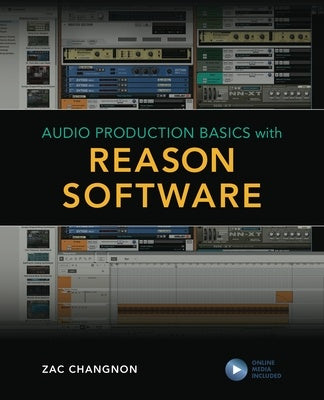 AUDIO PRODUCTION BASICS WITH REASON SOFTWARE BK/OLM