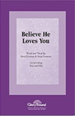 BELIEVE HE LOVES YOU