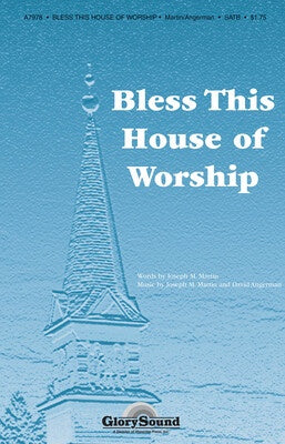 BLESS THIS HOUSE OF WORSHIP