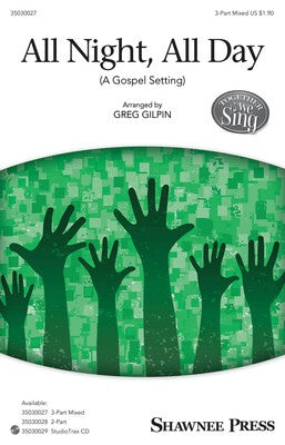 ALL NIGHT ALL DAY (A GOSPEL SETTING) 3 PART MIXE