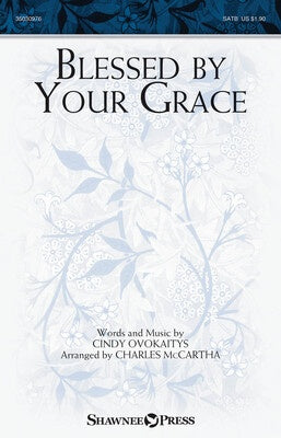 BLESSED BY YOUR GRACE SATB