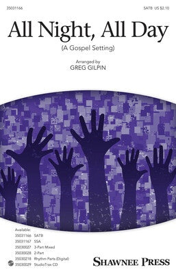 ALL NIGHT ALL DAY (A GOSPEL SETTING) SATB
