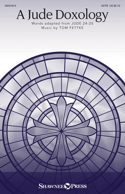 A JUDE DOXOLOGY SATB