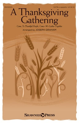 A THANKSGIVING GATHERING SATB A CAPPELLA
