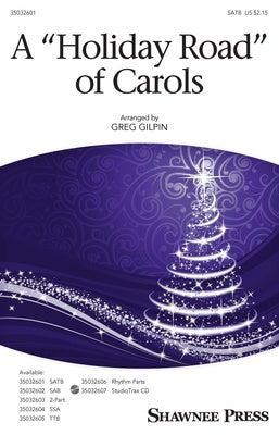 A HOLIDAY ROAD OF CAROLS SATB