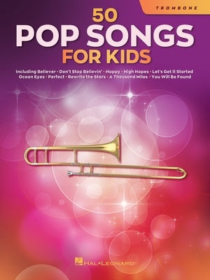 50 POP SONGS FOR KIDS FOR TROMBONE