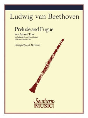 BEETHOVEN - PRELUDE AND FUGUE FOR CLARINET TRIO (POD)
