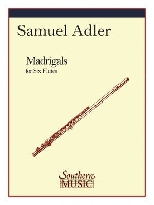 ADLER - MADRIGALS FOR 6 FLUTES