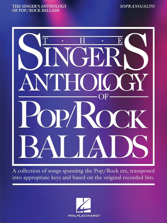 THE SINGERS ANTHOLOGY OF POP/ROCK BALLADS SOPRANO/ALTO