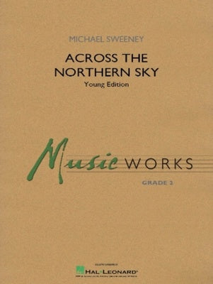 ACROSS THE NORTHERN SKY (YOUNG EDITION) CB2 FULL SCORE