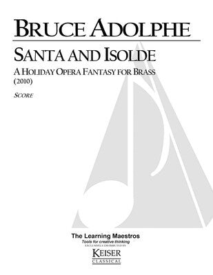 ADOLPHE - SANTA AND ISOLDE A HOLIDAY OPERA FANTASY SCORE