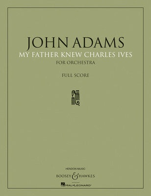 ADAMS - MY FATHER KNEW CHARLES IVES ORCHESTRA FULL SCORE