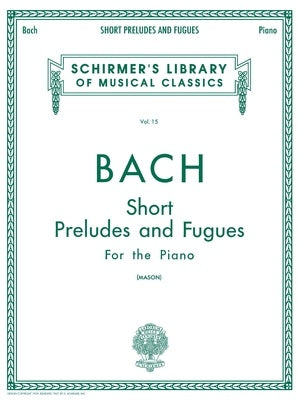 BACH - SHORT PRELUDES AND FUGUES FOR PIANO