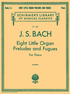 BACH - 8 LITTLE ORGAN PRELUDES AND FUGUES PIANO