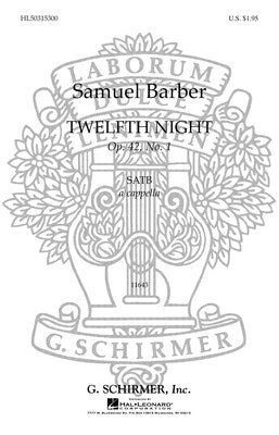 BARBER - TWELFTH NIGHT OP 42 NO 1 SATB A CAPPELLA