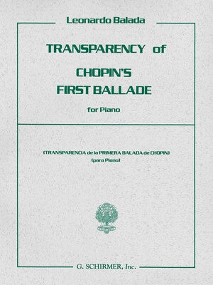 BALADA - TRANSPARENCY OF CHOPINS FIRST BALLADE FOR PIANO