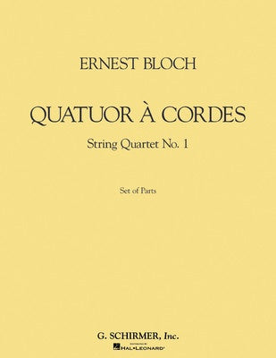 BLOCH - QUATOR A CORDES STRING QUARTET NO 1 PARTS