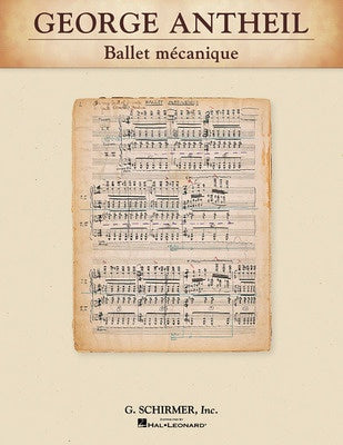ANTHEIL - BALLET MECANIQUE STUDY SCORE