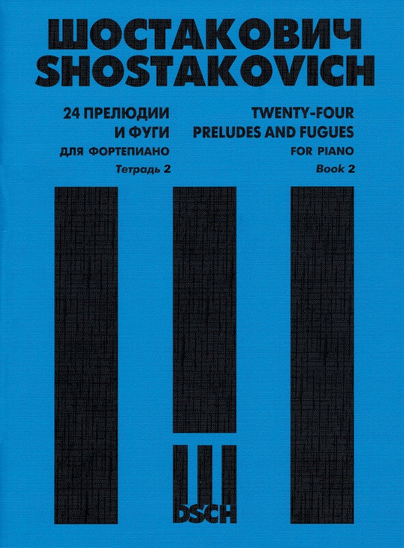 24 PRELUDES & FUGUES OP 87 VOL 2 NO 7-12