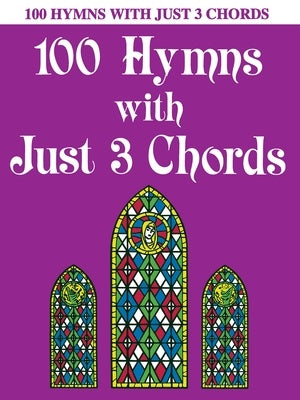 100 HYMNS WITH JUST THREE CHORDS