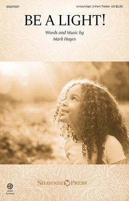 BE A LIGHT! UNISON/OPT 2 PART TREBLE