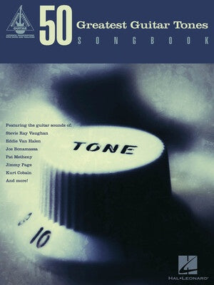 50 GREATEST GUITAR TONES SONGBOOK TAB