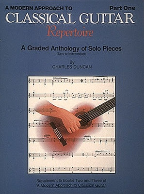 A MODERN APPROACH TO CLASSICAL GUITAR REPERTOIRE PT 1