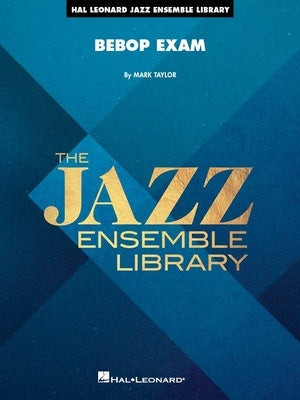 BEBOP EXAM FOR JAZZ ENSEMBLE JE4 SC/PTS