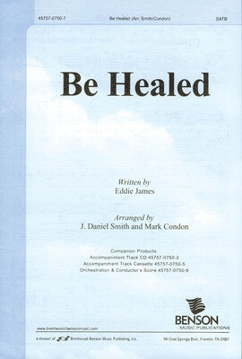 BE HEALED SATB