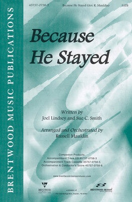 BECAUSE HE STAYED SATB