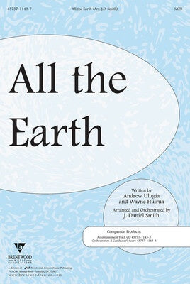 ALL THE EARTH SATB