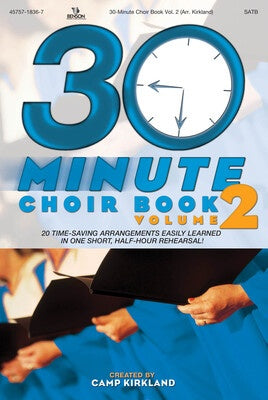 30 MINUTE CHOIR BOOK V2 CHORAL BOOK SATB