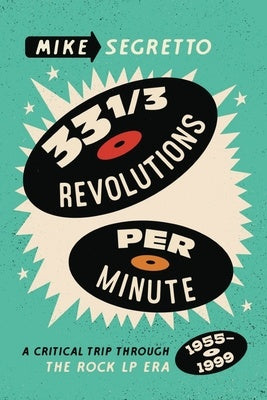 33 1/3 REVOLUTIONS PER MINUTE CRITICAL TRIP THROUGH LP ERA