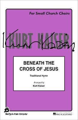 BENEATH THE CROSS OF JESUS SATB