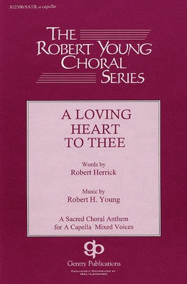 A LOVING HEART SATB A CAPPELLA