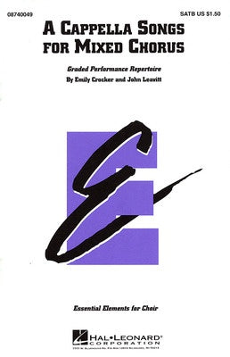 A CAPPELLA SONGS MIXED CHORUS SATB