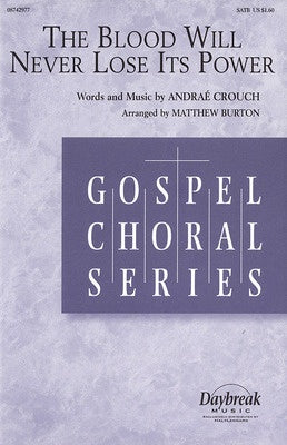 BLOOD WILL NEVER LOSE ITS POWER SATB