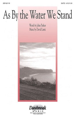 AS BY THE WATER WE STAND SATB