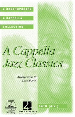 A CAPPELLA JAZZ CLASSICS SATB DIVISI