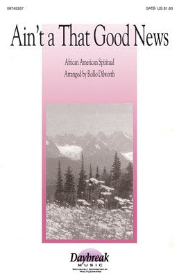 AINT A THAT GOOD NEWS SATB