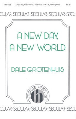 A NEW DAY A NEW WORLD SATB/PIANO (POD)