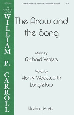 ARROW AND THE SONG SATB DIVISI A CAPPELLA
