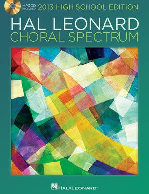 2013 CHORAL SPECTRUM US ED HIGH SCHOOL