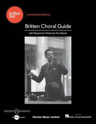 BENJAMIN BRITTEN CENTENARY CHORAL GUIDE
