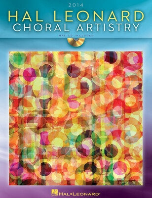 2014 HAL LEONARD CHORAL ARTISTRY CATALOGUE